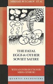 Fatal Eggs and Other Soviet Satire (Quartet Encounters)