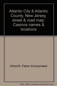 Atlantic City & Atlantic County, New Jersey, Street & Road Map: Casinos Names & Locations