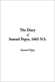 The Diary of Samuel Pepys, 1665 N.S