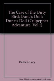 The Case of the Dirty Bird/Dunc's Doll: Dunc's Doll (Culpepper Adventure, Vol 1)