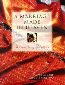A Marriage Made in Heaven : A Love Story in Letters