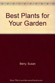 The Best Plants for Your Garden