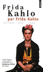 Frida Kahlo par Frida Kahlo (French Edition)