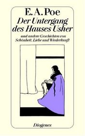 Der Untergang des Hauses Usher und andere Geschichten von Schnheit, Liebe und Wiederkunft.