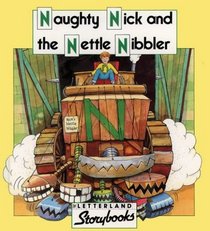 Naughty Nick and the Nettle Nibbler (Letterland Storybooks)
