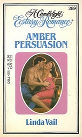 Amber Persuasion (Candlelight Ecstasy Romance, No 289)