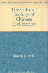 The Cultural Ecology of Chinese Civilization