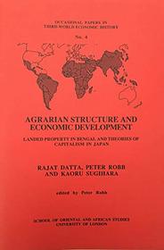 Agrarian Structure and Economic Development: Landed Property in Bengal and Capitalism in Japan (Occasional Papers in Third-World Economic History)