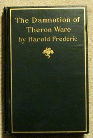 Damnation Of Theron Ware (The Works Of Harold Frederic - 14 Volumes)