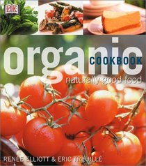 The Organic Cookbook: Naturally Good Food (Organic)