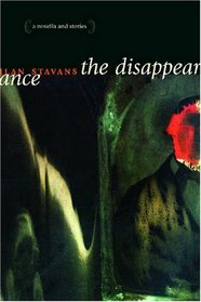 The Disappearance: A Novella and Stories (Latino Voices/Vidas)