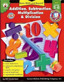 Addition, Subtraction, Multiplication, and Division (Basic Skills & Beyond) (Basic Skills & Beyond)
