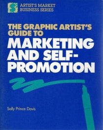 Graphic Artist's Guide to Marketing and Self-Promotion