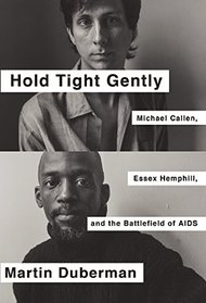 Hold Tight Gently: Michael Callen, Essex Hemphill, and the Battlefield of AIDS