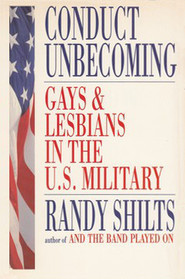 Conduct unbecoming : Gays and lesbians in the U.S. military