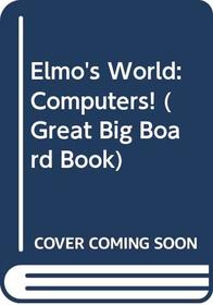 Elmo's World: Computers! (Great Big Board Book)