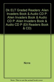 Dk ELT Graded Readers: Alien Invaders Book & Audio CD P: Alien Invaders Book & Audio CD P: Alien Invaders Book & Audio CD P (Elt Readers Book & CD)