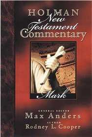 Holman New Testament Commentary: Mark (Holman New Testament Commentary, 2)