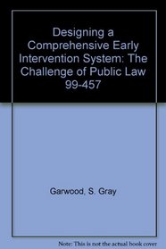 Designing a Comprehensive Early Intervention System: The Challenge of Public Law 99-457