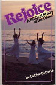 Rejoice: A Biblical Study of Dance