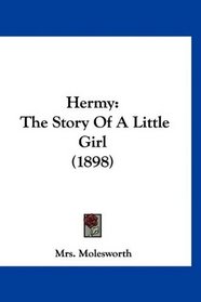 Hermy: The Story Of A Little Girl (1898)