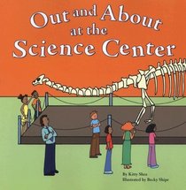 Out and About at the Science Center (Field Trips)