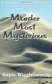 Murder Most Mysterious: The first adventure in the Glenda at Large Mystery series.