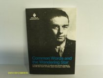 Common Words and the Wandering Star: a Biographical Study of Culture and Social Change in the Life and Work of Writer Jack Common (1903-1968)