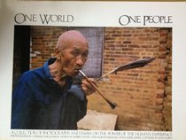 One World, One People: A Collection of Photographs and Essays on the Power of the Human Experience