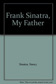 Frank Sinatra, My Father