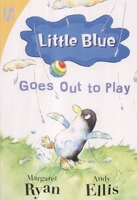 Little Blue Goes Out to Play (Little Blue)