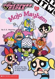 Powerpuff Girls Chapter Book #11 : Mojo Mayhem (Powerpuff, Chapter Book)