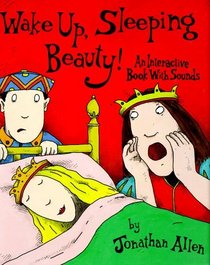 Wake Up, Sleeping Beauty: An Interactive Book With Sounds