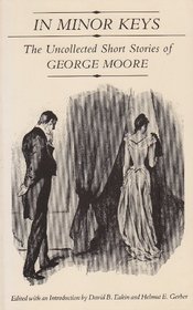 In Minor Keys: The Uncollected Short Stories of George Moore (Irish Studies)