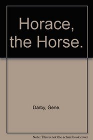 Horace, the Horse.