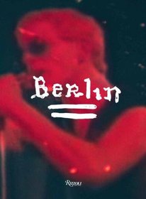 Berlin: A Performance by Lou Reed Directed by Julian Schnabel