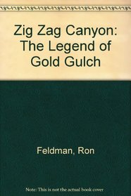 Zigzag Canyon: The Legend of Gold Gulch