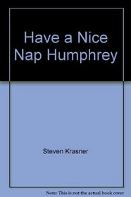Have A Nice Nap, Humphrey