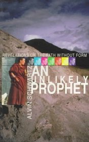 An Unlikely Prophet: Revelations on the Path Without Form