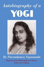 Autobiography of a Yogi, 2nd Edition: The Original 1946 Edition plus Bonus Material