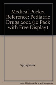 Medical Pocket Reference: Pediatric Drugs 2002 (10 Pack with Free Display)
