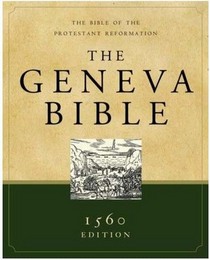 The Geneva Bible: 1560 Edition (Bible)