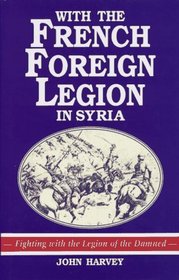 With the French Foreign Legion in Syria