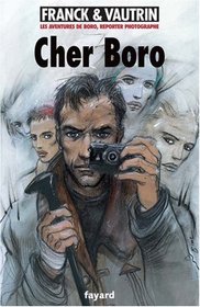 Les Aventures de Boro, Reporter Photographe, Tome 6 : Cher Boro