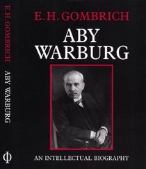 Aby Warburg: An Intellectual Biography, With a Memoir on the History of the Library by F. Saxl