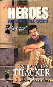 Miss Charlotte Surrenders (American Heroes: Against All Odds: Mississippi, No 24)