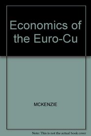 Economics of the Euro-Curo-Currency System  (Problems of Economic Integration Series)