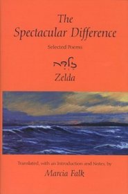 The Spectacular Difference: Selected Poems of Zelda