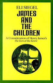James and the Children : A Consideration of Henry James's Turn of the Screw