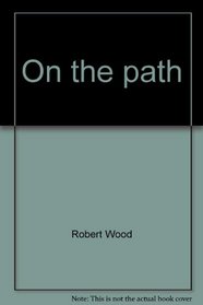 On the path: A collection of truth ideas